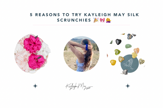5 Reasons to Try Kayleigh May Silk Scrunchies 🎉🎀💁‍♀️