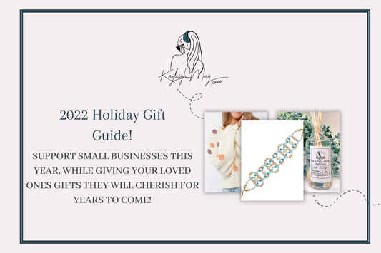 2022 Holiday Gift Guide -- (Support Small Business and Shop These Perfect Present Picks By Kayleigh-May)